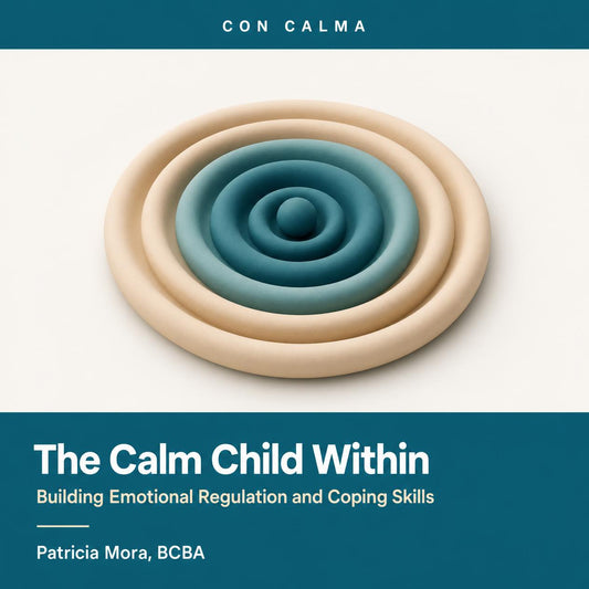 The Calm Child Within: Building Emotional Regulation and Coping Skills
